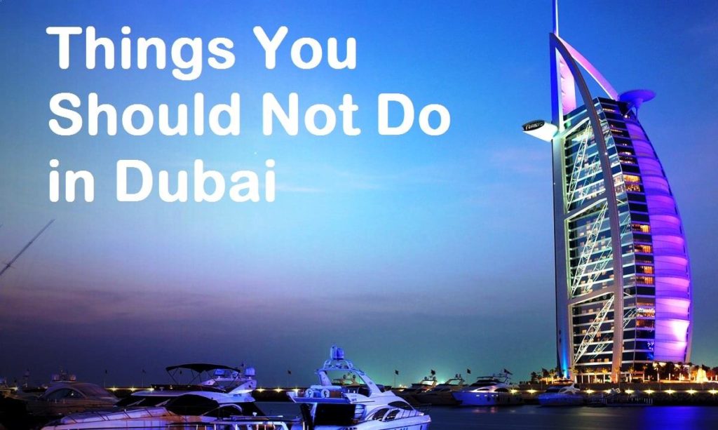 Things You Should Not Do in Dubai