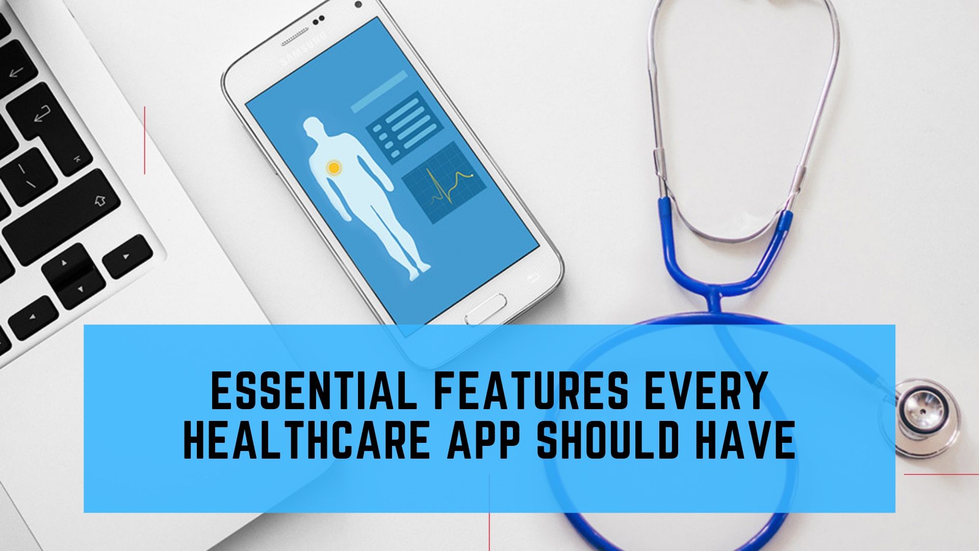 Essential Features In Every Healthcare App Should Have