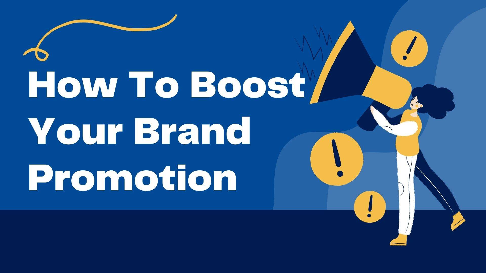 How To Boost Your Brand Promotion -962198b3