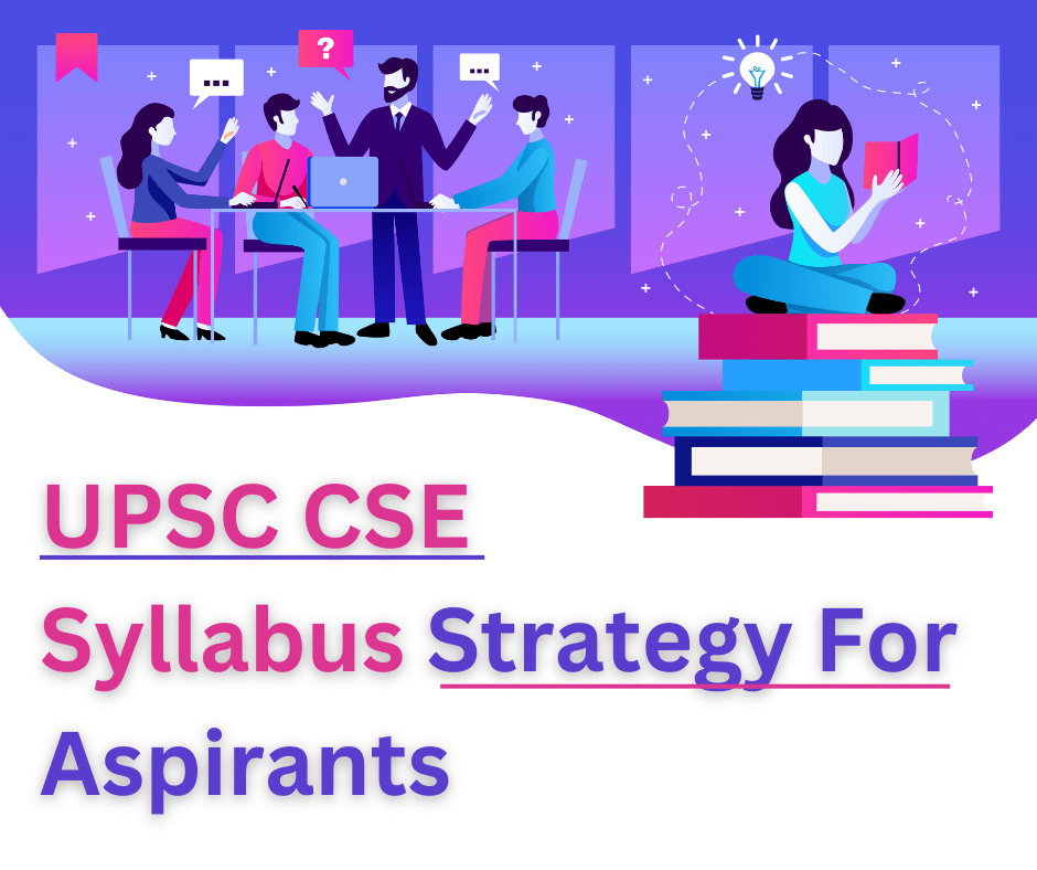 UPSC CSE Syllabus Strategy For Aspirants-725adb6e