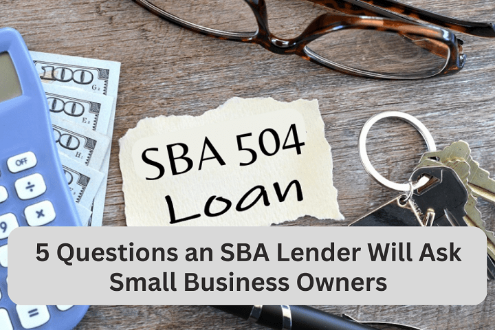 5 Questions an SBA Lender Will Ask Small Business Owners