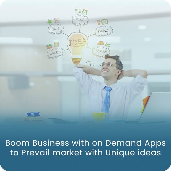 Boom business with on demand apps to prevail market with unique ideas Thumbnail Ibiixo